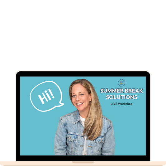 Summer Break Solutions LIVE Workshop - Available Soon! Thursday, May 8th, at 10 a.m. EST